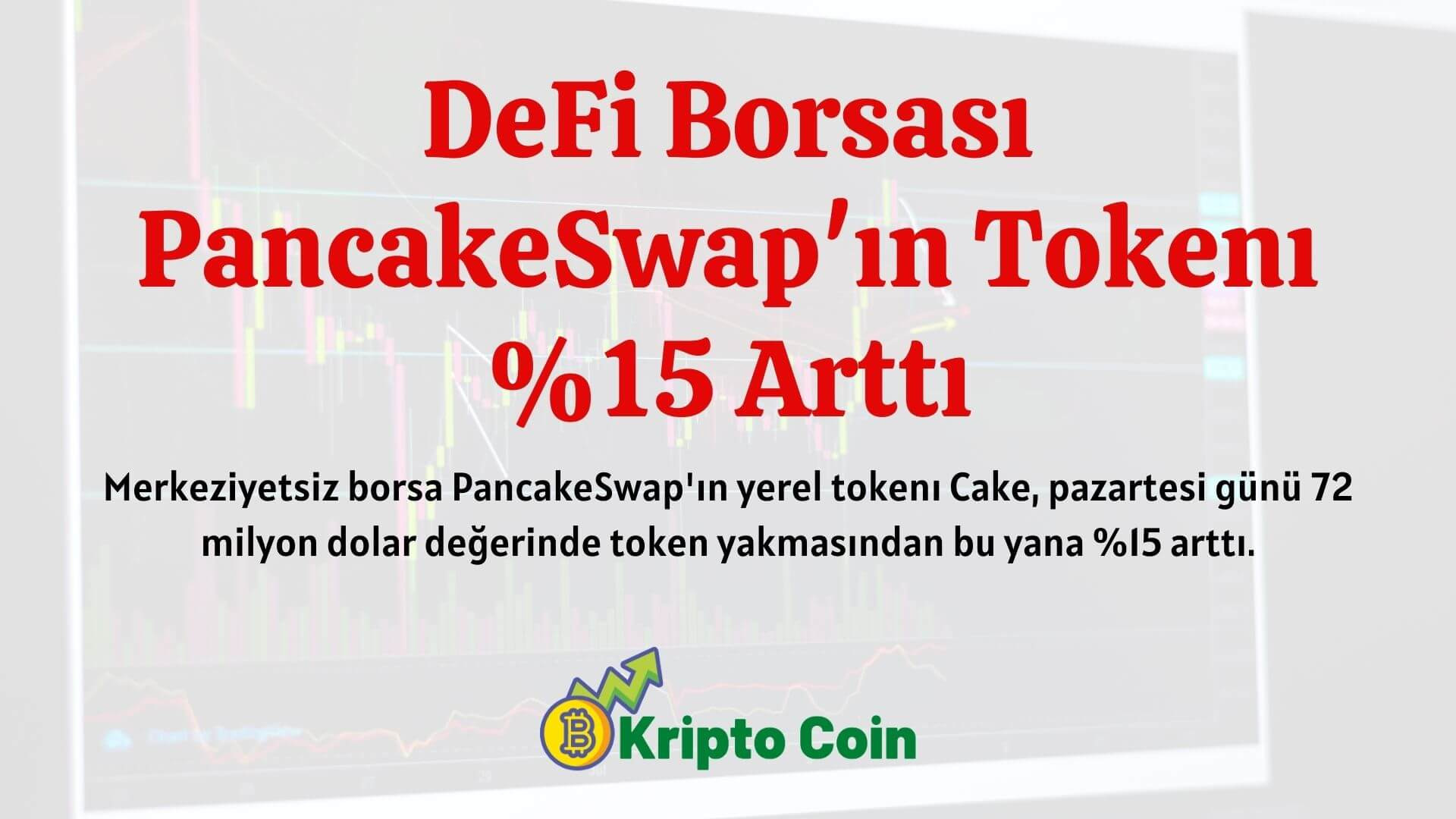 DeFi Borsası PancakeSwap'ın Tokenı %15 Arttı