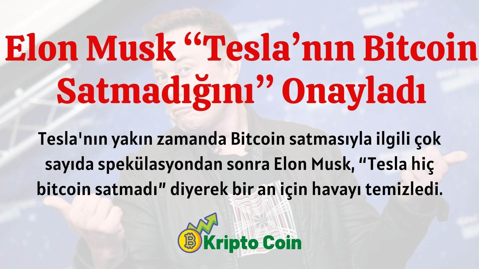Elon Musk “Tesla’nın Bitcoin Satmadığını” Onayladı