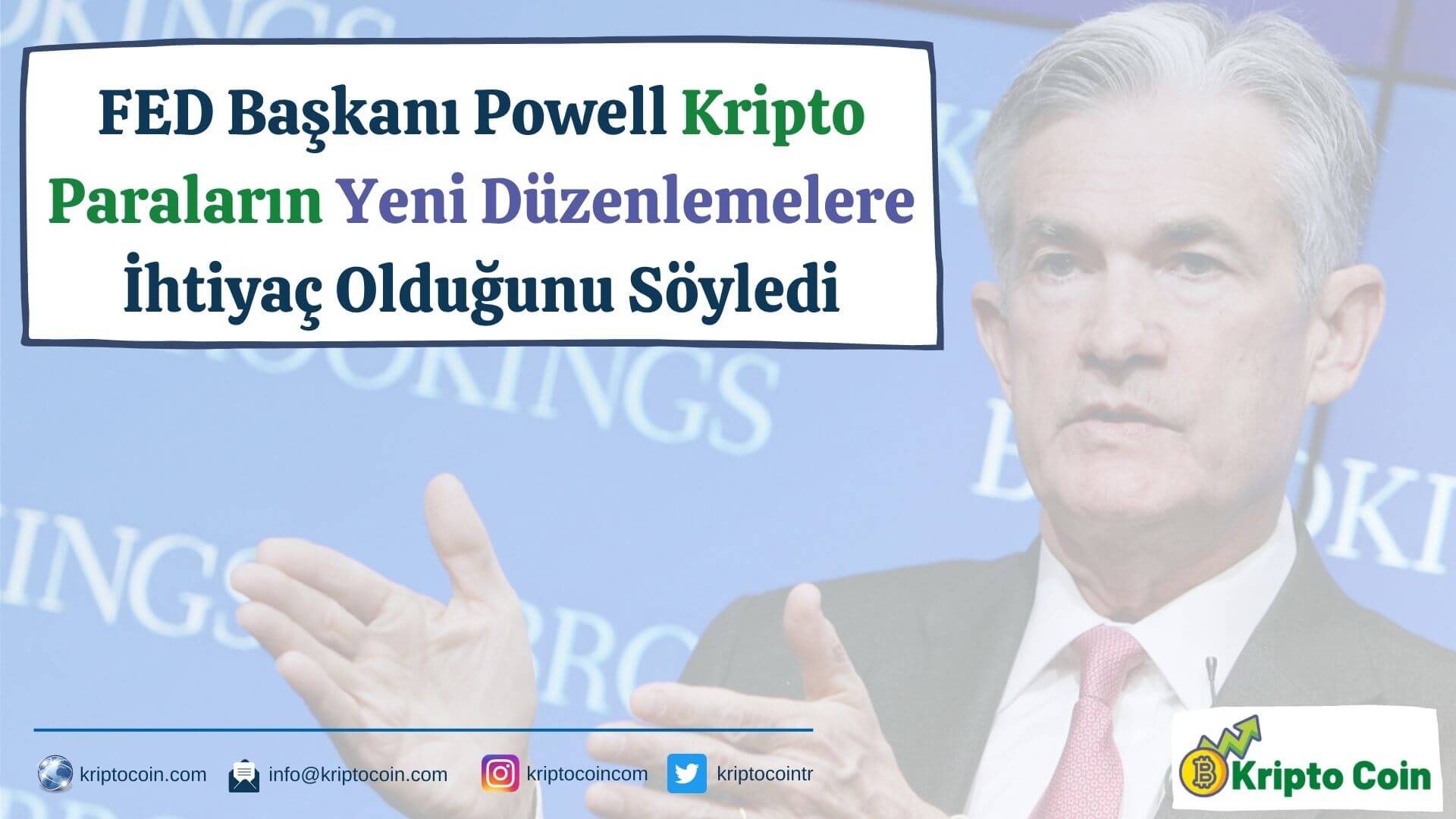FED Başkanı Powell Kripto Paraların Yeni Düzenlemelere İhtiyaç Olduğunu Söyledi