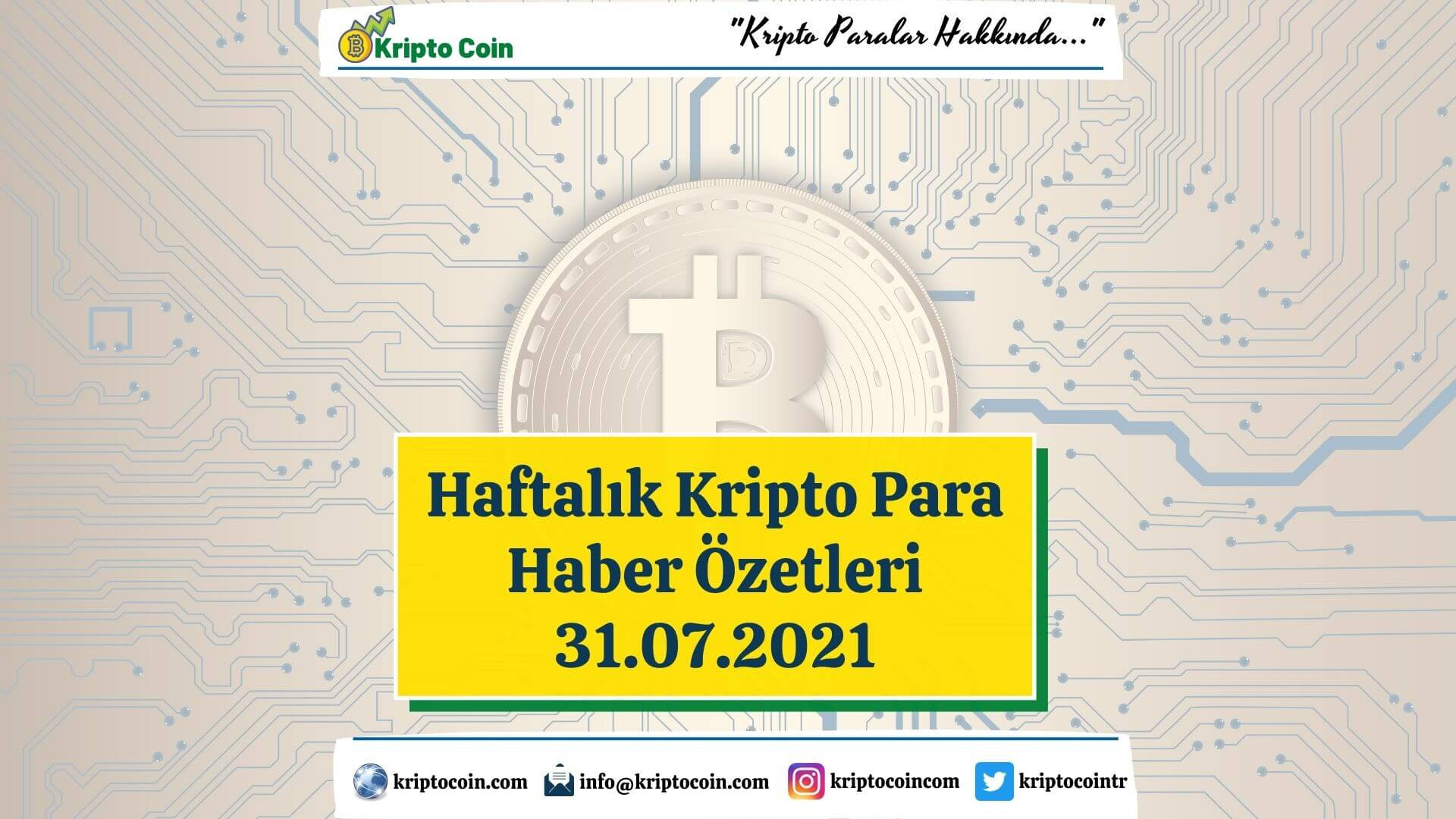 Haftalık Kripto Para Haber Özetleri (31.07.2021)