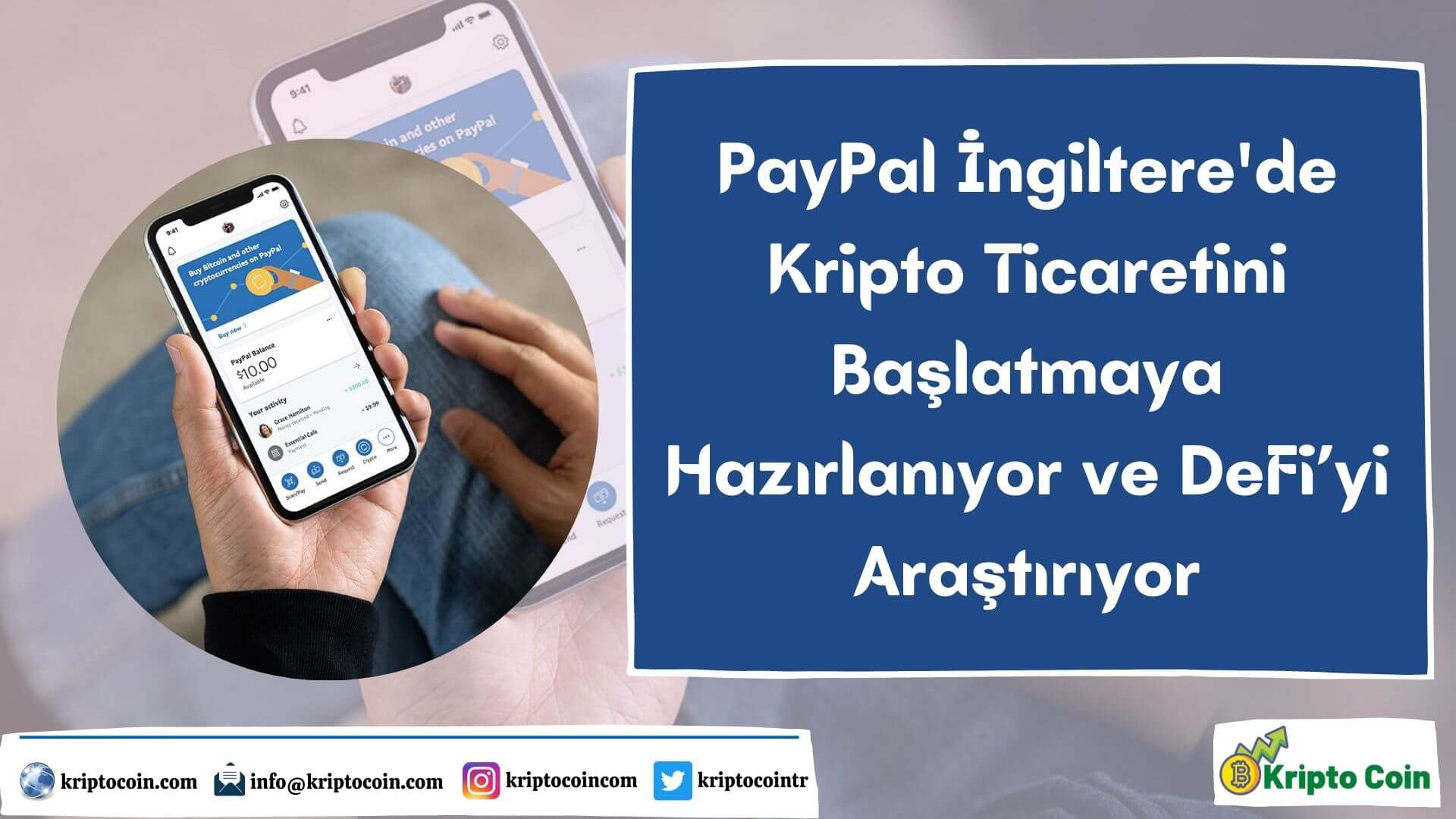 PayPal İngiltere'de Kripto Ticaretini Başlatmaya Hazırlanıyor ve DeFi’yi Araştırıyor